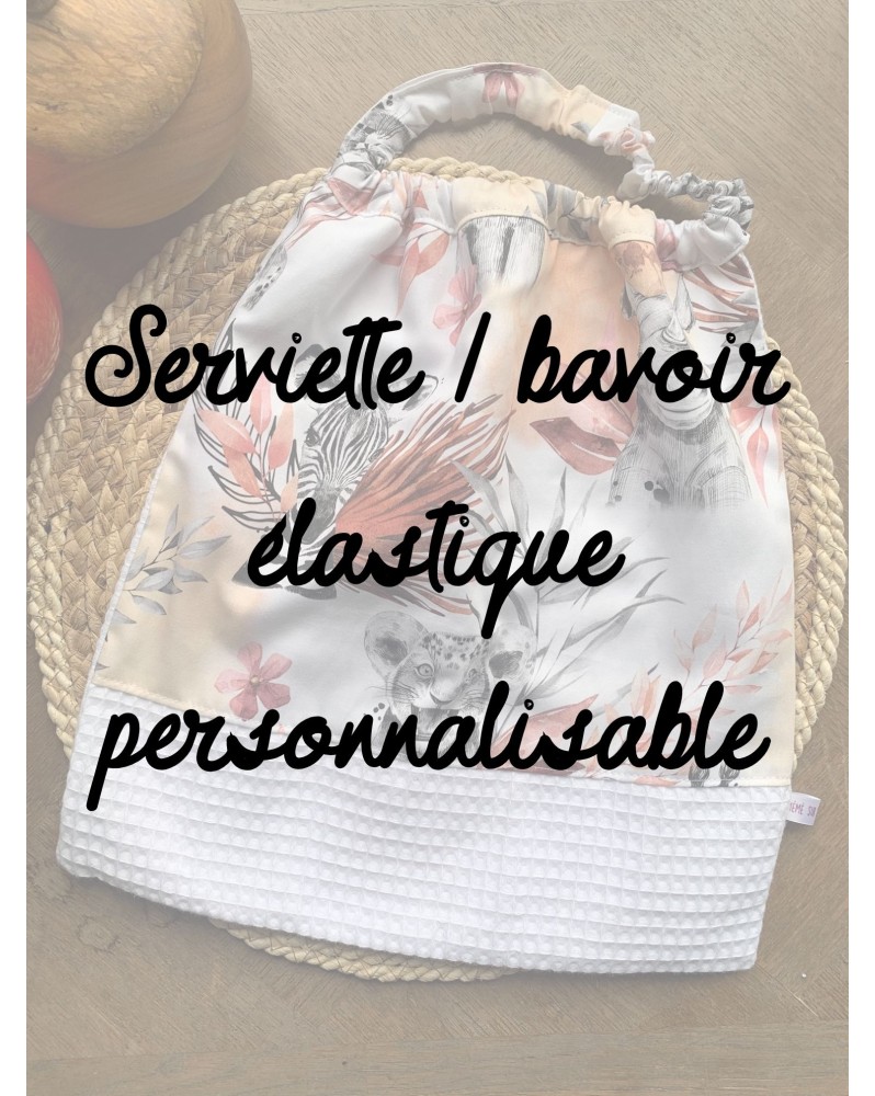 A PERSONNALISER : Serviette bavoir élastique (dès 18 mois)